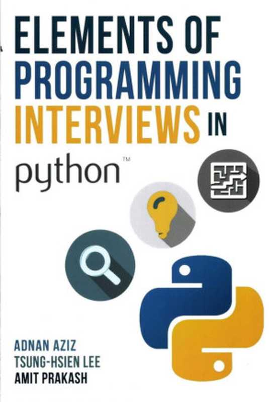 Elements of Programming Interviews in Python: The Insiders’ Guide(Adnan Aziz, Tsung-Hsien Lee, Amit Prakash)(CreateSpace Independent Publishing Platform 2016)