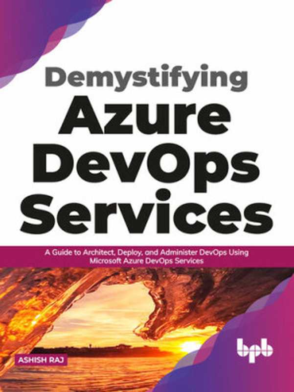 Demystifying Azure DevOps Services（Ashish Raj）（BPB Publications 2021）
