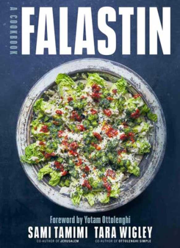 Falastin: A Cookbook(Sami Tamimi, Tara Wigley, Yotam Ottolenghi)(Random House Publishing Group 2020)