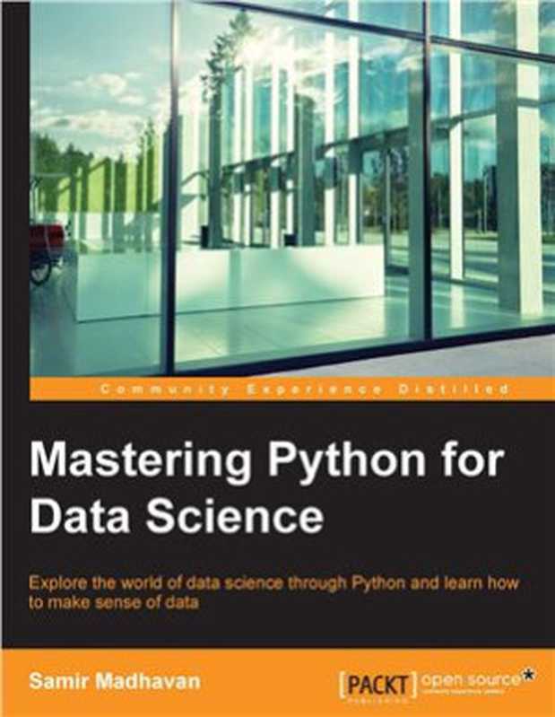 Mastering Python for Data Science(Samir Madhavan)(Packt Publishing 2015)