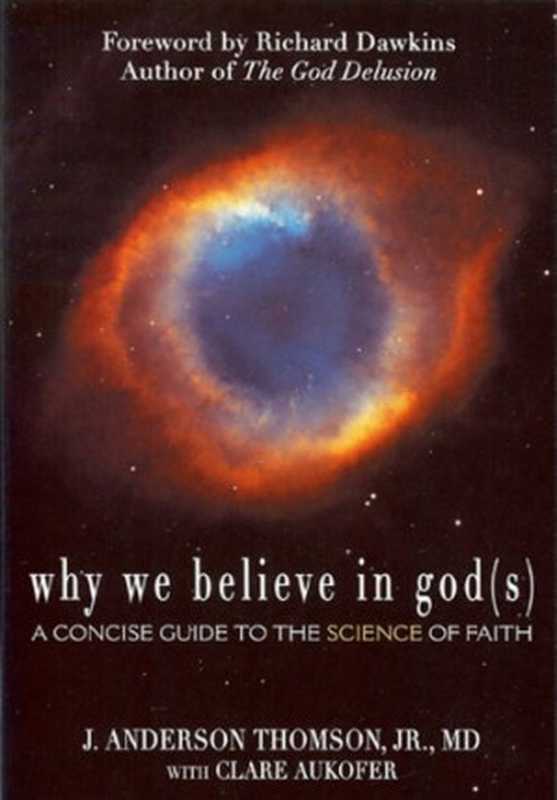 Why We Believe in God(s)  A Concise Guide to the Science of Faith（J. Anderson Thomson  Clare Aukofer  Richard Dawkins）（Pitchstone Publishing 2011）