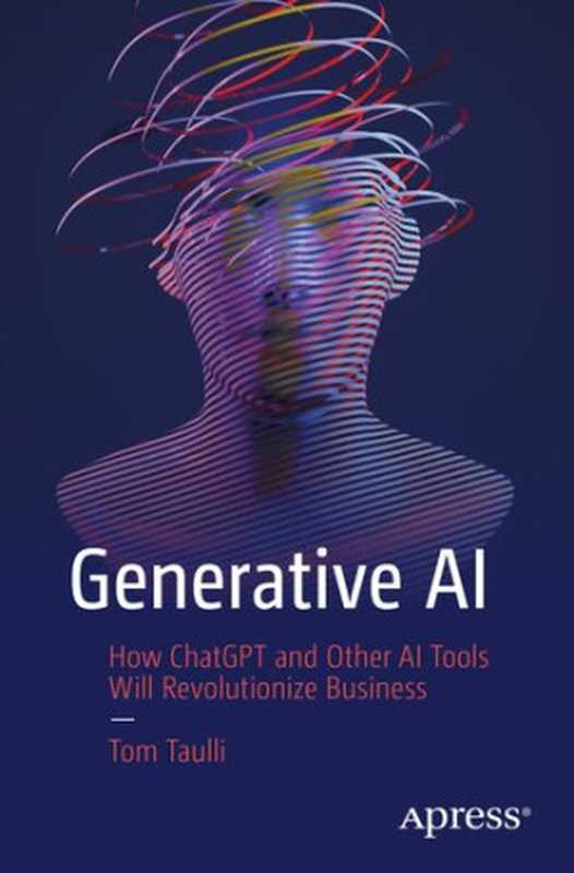Generative AI: A Non-Technical Introduction(Tom Taulli)(Apress 2023)