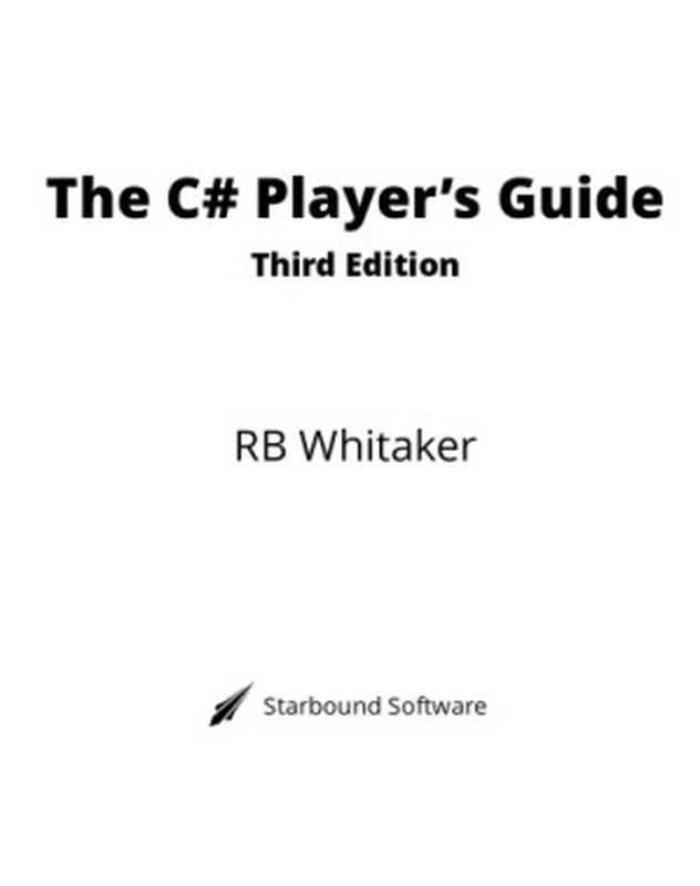 The C# Player’s Guide(RB Whitaker)(Starbound Software 2017)