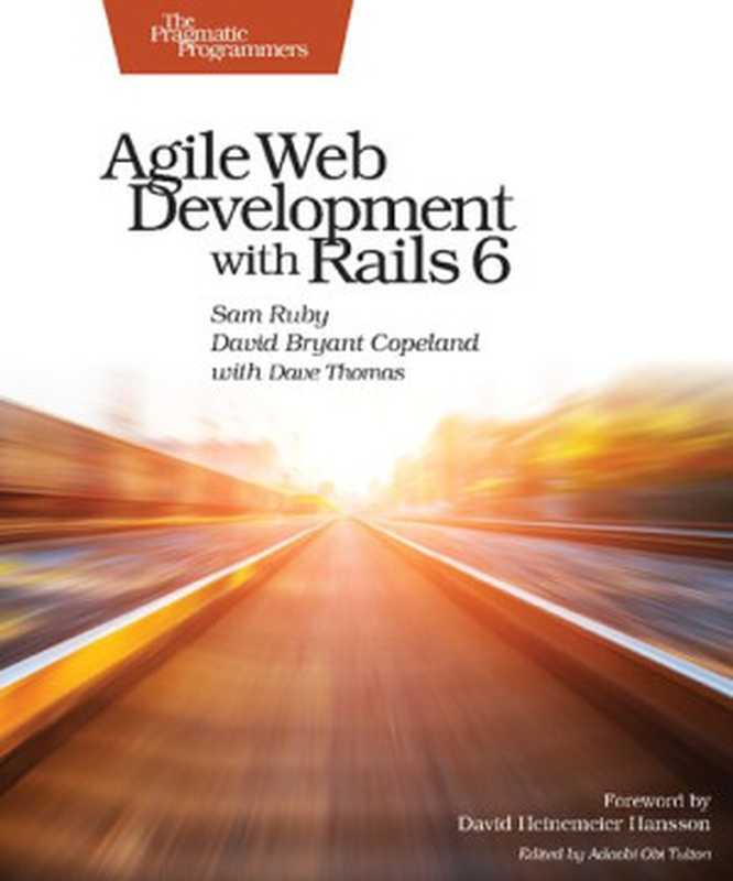 Agile web development with Rails 6（Sam Ruby; David Bryant Copeland; David Thomas）（Pragmatic Bookshelf 2020）
