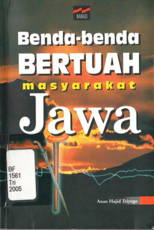 Benda-benda Bertuah Masyarakat Jawa(Anan Hajid Triyogo)(Narasi 2024)