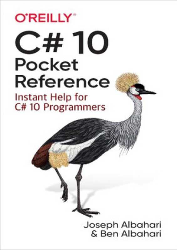 C# 10 Pocket Reference: Instant Help for C# 10 Programmers(Joseph Albahari, Ben Albahari)(O