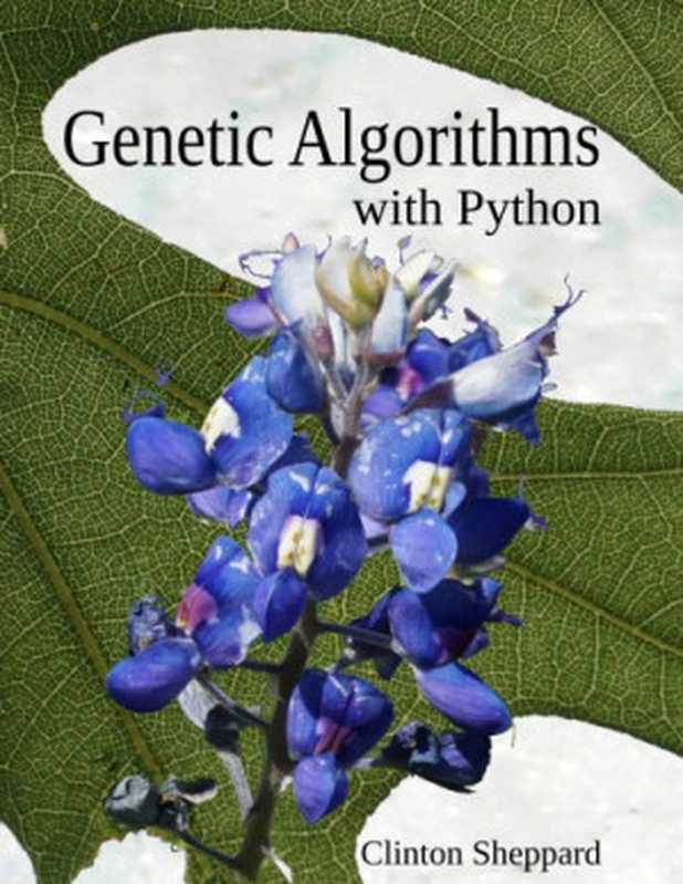 Genetic Algorithms with Python(Clinton Sheppard)(2016)