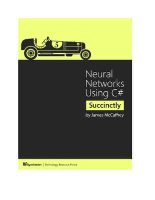 Neural Networks Using C# Succinctly(James McCaffrey)(Syncfusion 2014)