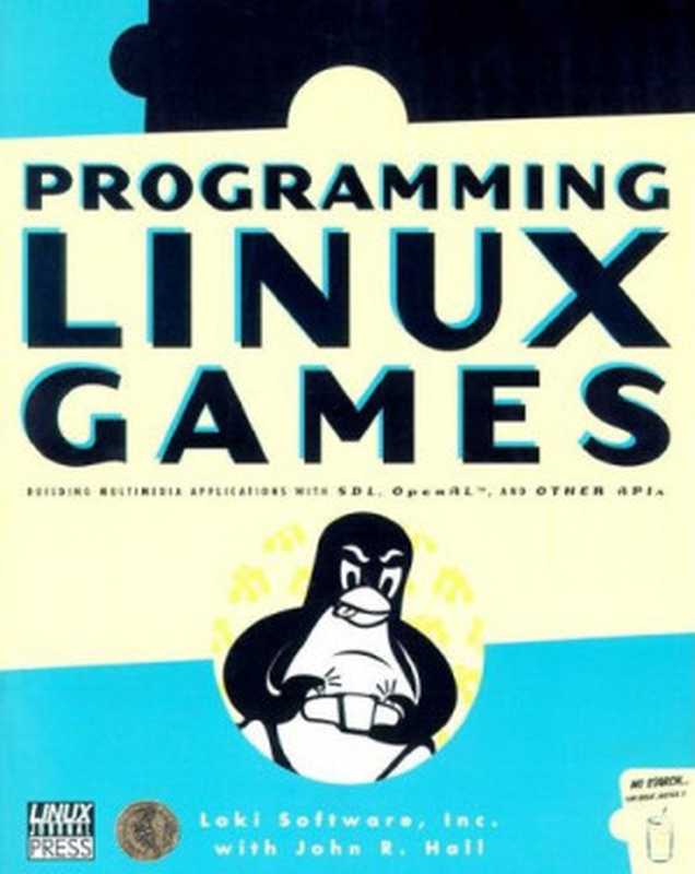 Programming Linux Games(Loki Software, John R. Hall, Loki Software Inc)(No Starch Press 2001)