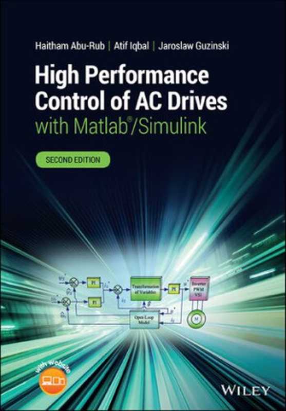 High performance control of AC drives with MATLAB Simulink(Jarosław Guziński; Haithem Abu-Rub; Atif Iqbal)(Wiley 2021)
