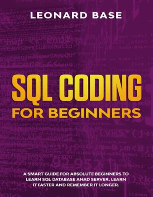 SQL Coding For Beginners(Leonard Base)(Independently Published 2020)