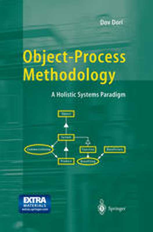 Object-Process Methodology: A Holistic Systems Paradigm(Dov Dori)(Springer-Verlag Berlin Heidelberg 2002)