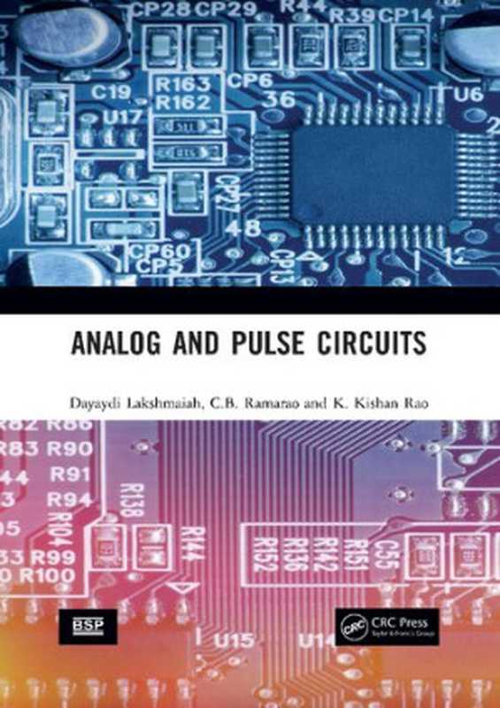 Analog and Pulse Circuits(Dayaydi Lakshmaiah, C. B. Ramarao, K. Kishan Rao)(CRC Press, Taylor & Francis Group 2022)