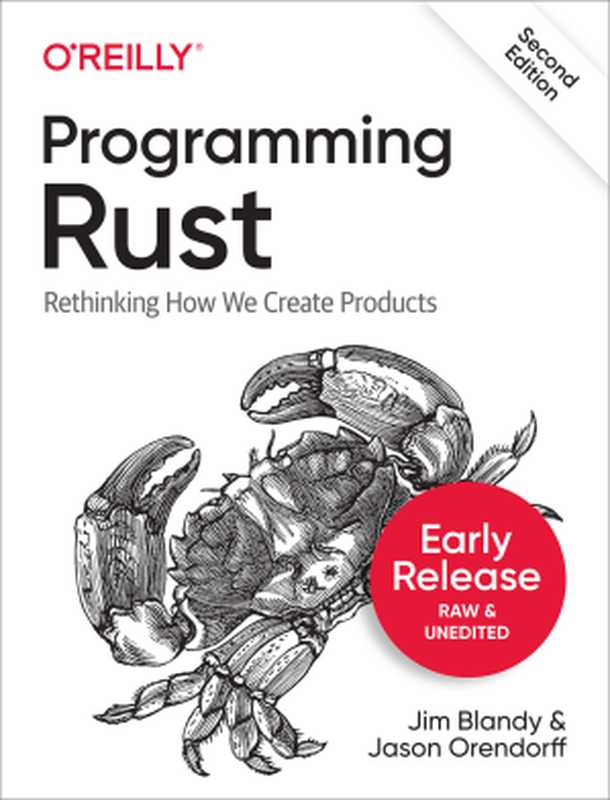 Programming Rust, 2nd Edition (Early Release)(Jim Blandy, Jason Orendorff)(O