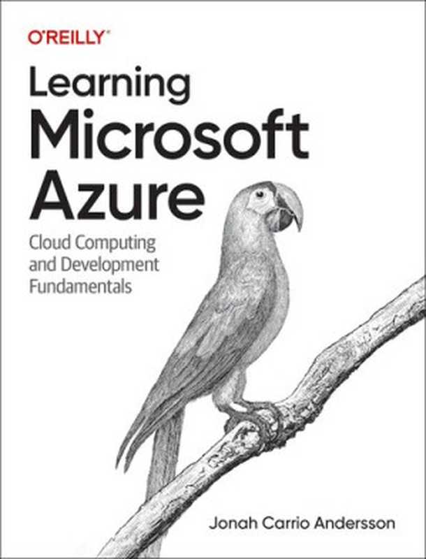 Learning Microsoft Azure: Cloud Computing and Development Fundamentals (Eighth Early Release)(Jonah Carrio Andersson)(O
