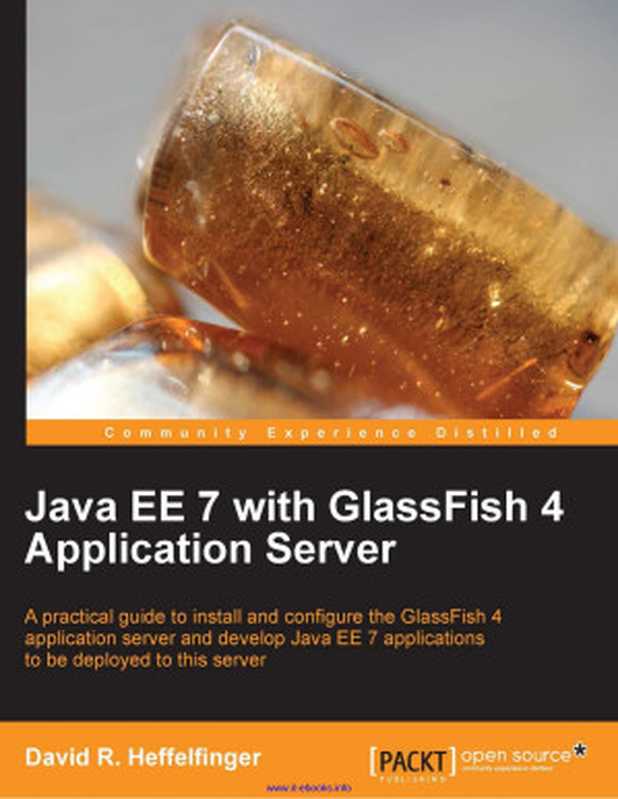 Java EE 7 with GlassFish 4 Application Server(David R. Heffelfinger)(Packt Publishing 2014)