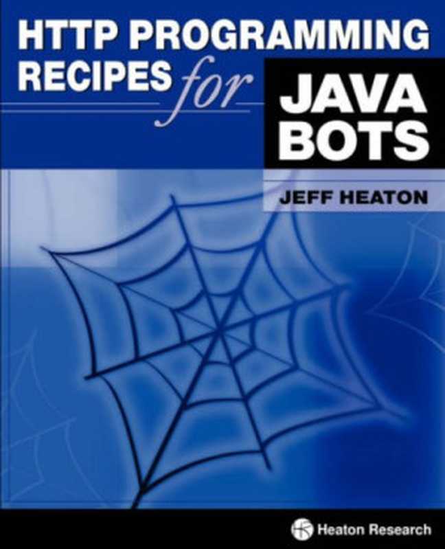 HTTP Programming Recipes for Java Bots(Jeff Heaton)(Heaton Research, Inc. 2007)