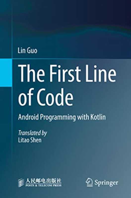 The First Line of Code: Android Programming with Kotlin(Lin Guo)(Springer 2022)
