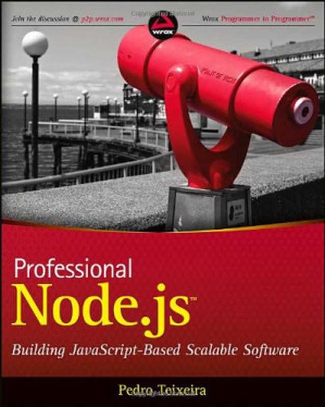 Professional Node.js: Building Javascript Based Scalable Software(Pedro Teixeira)(Wrox 2012)