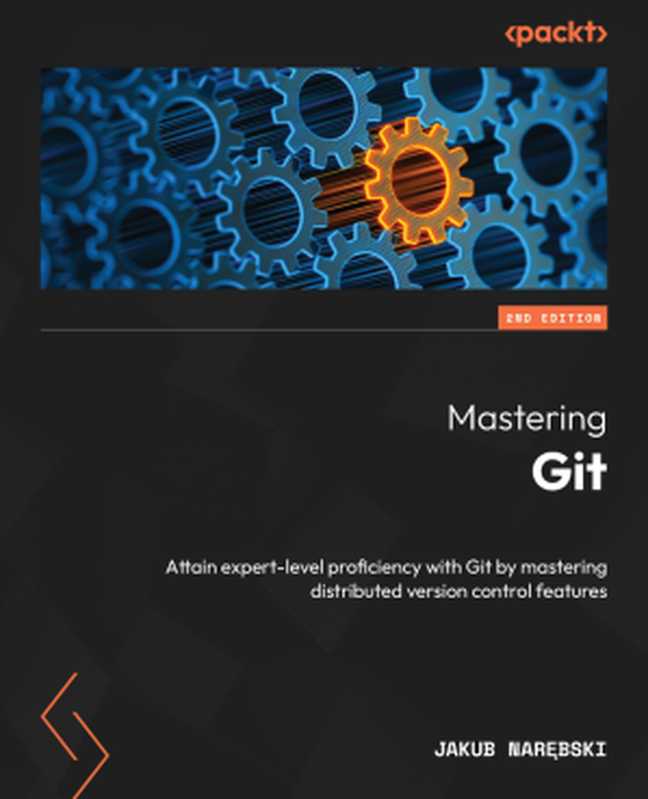 Mastering Git(Jakub Narębski)(Packt Publishing Pvt Ltd 2024)