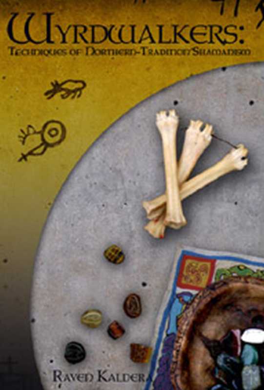 Wyrdwalkers: Techniques of Northern-Tradition Shamanism(Raven Kaldera)(2013)