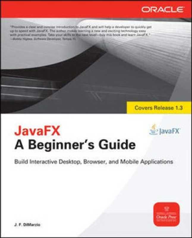 JavaFX A Beginners Guide（J.F. DiMarzio）（McGraw-Hill Osborne Media 2011）