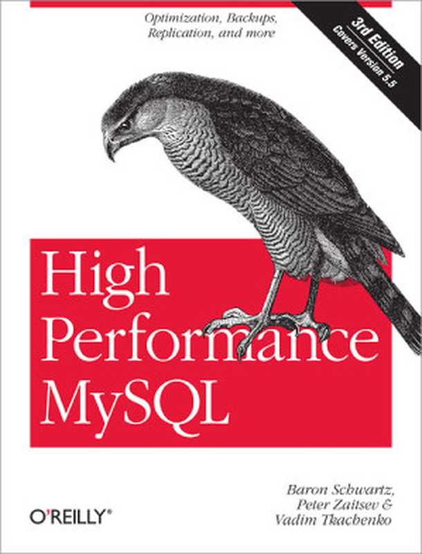 High performance MySQL: optimization, backups, and replication(Baron Schwartz, Peter Zaitsev, Vadim Tkachenko)(O’Reilly Media 2012)