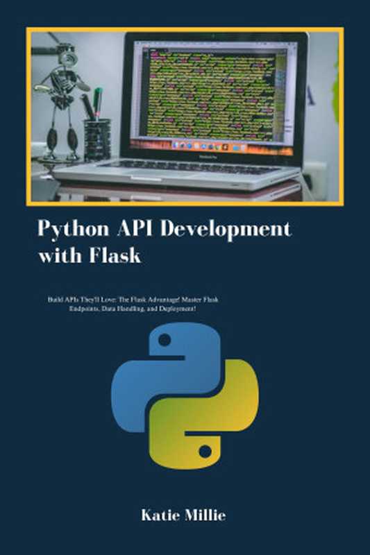 Python API Development with Flask: Build APIs They