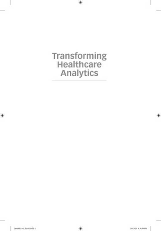 Transforming Healthcare Analytics: The Quest for Healthy Intelligence(Tho H. Nguyen)(John Wiley & Sons 2020)