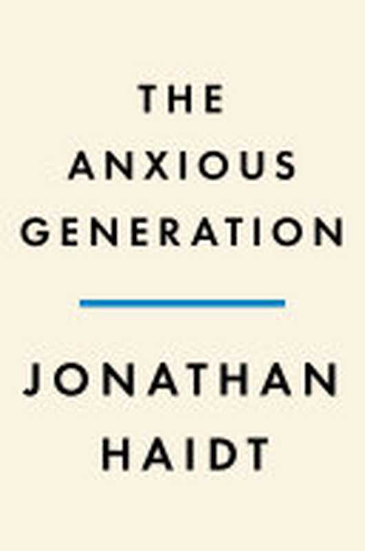 The Anxious Generation(Jonathan Haidt)(Penguin 2024)
