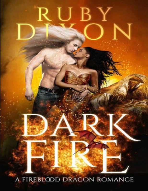 Dark Fire: A Fireblood Dragon Romance(Ruby Dixon)(2022)