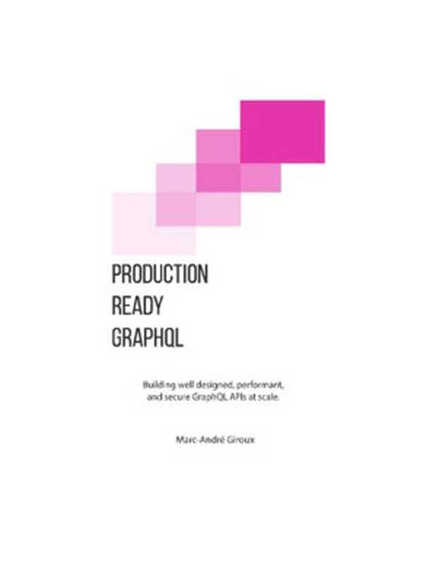 Production Ready GraphQL(Marc-Andre Giroux)(2020)