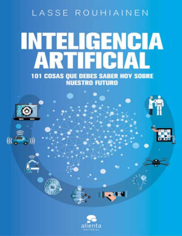 Inteligencia artificial（Lasse Rouhiainen）（Alienta Editorial 2018）