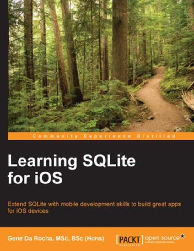 Learning sqlite for iOS： extend SQLite with mobile development skills to build great apps for iOS devices（(Hons)， Gene Da Rocha Msc Bsc）（Packt Publishing Limited 2016）