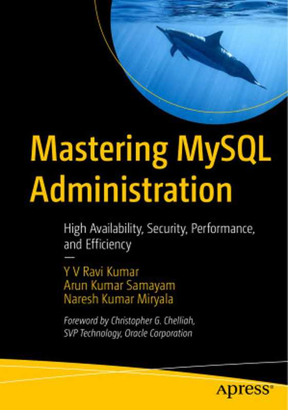 Mastering MySQL Administration： High Availability， Security， Performance， and Efficiency（Naresh Kumar Miryala， Y V Ravikumar， Arun Kumar Samayam）（Apress 2024）
