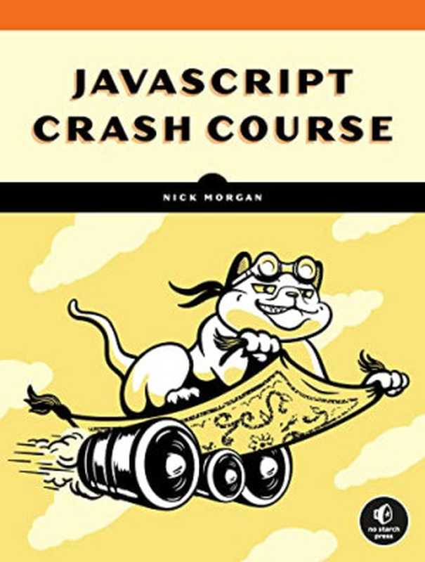 JavaScript Crash Course - A Hands-On, Project-Based Introduction to Programming(Nick Morgan)(No Starch Press 2024)