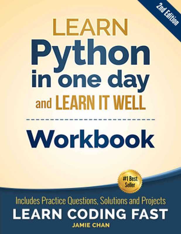 Python Workbook: Learn Python in one day and Learn It Well (Workbook with Questions, Solutions and Projects) (Learn Coding Fast Workbook 1)(Chan, Jamie & Publishing, LCF)(LCF Publishing 2019)