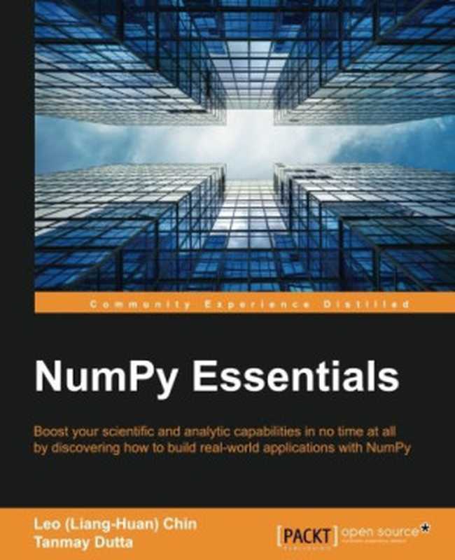 Numpy Essentials（Liang-Hua Chin & Tanmay Datta [Chin， Liang-Hua & Datta， Tanmay]）（Packt Publishing 2016）