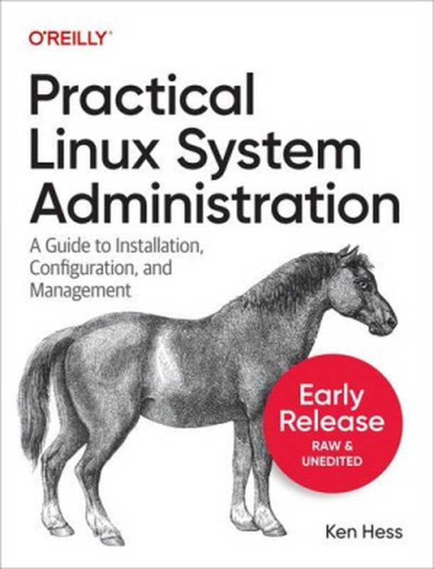 Practical Linux System Administration (Seventh Early Release)(Ken Hess)(O