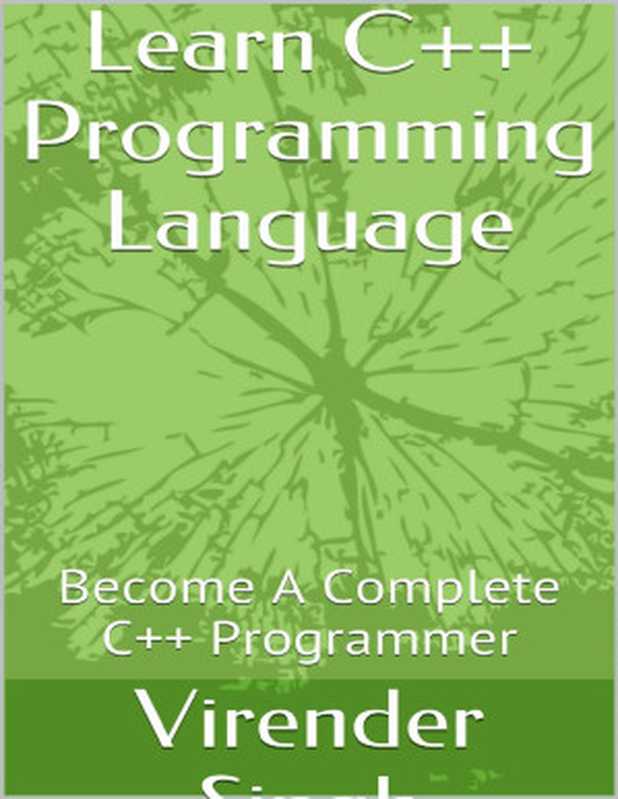 Learn C++ Programming Language: Become A Complete C++ Programmer - PDFDrive.com(Virender Singh)(2015)