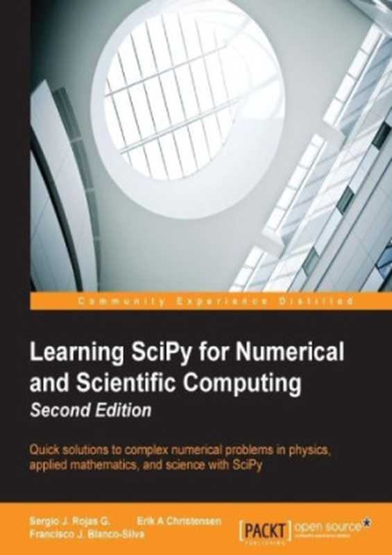 Learning SciPy for Numerical and Scientific Computing(Sergio J. Rojas G., Erik A. Christensen, Francisco J. Blanco-Silva)(Packt Publishing 2015)
