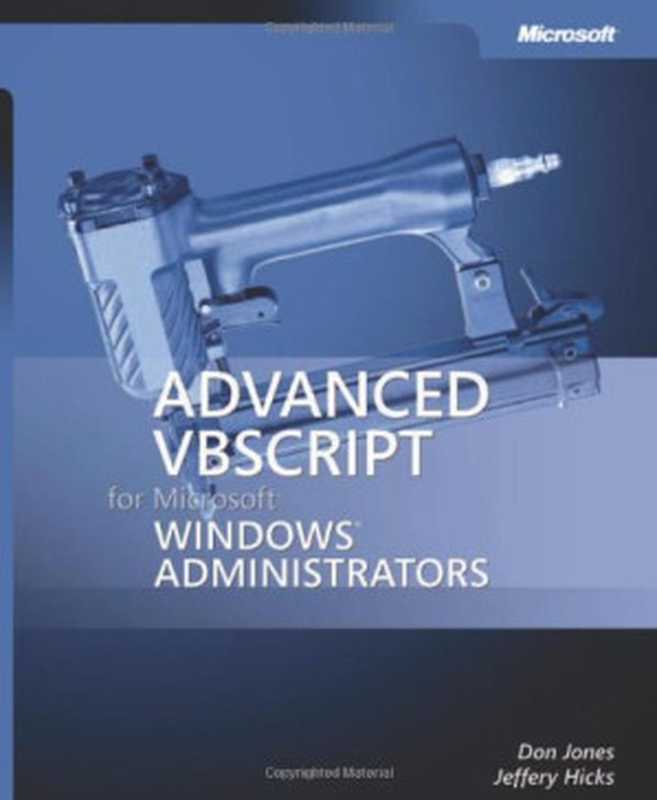 Advanced VBScript for Microsoft Windows Administrators.（Don Jones， Jeffery Hicks）（Independely Published 2006）