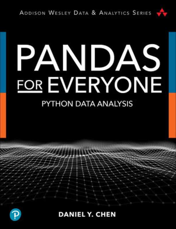 Pandas for Everyone: Python Data Analysis, 2nd Edition(Daniel Y. Chen)(Addison-Wesley Professional 2022)