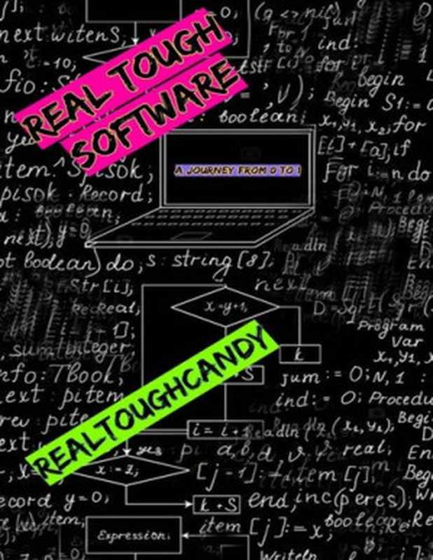 Real Tough Software： A Journey from 0 to 1（RealToughCandy）（RealToughCandy 2020）