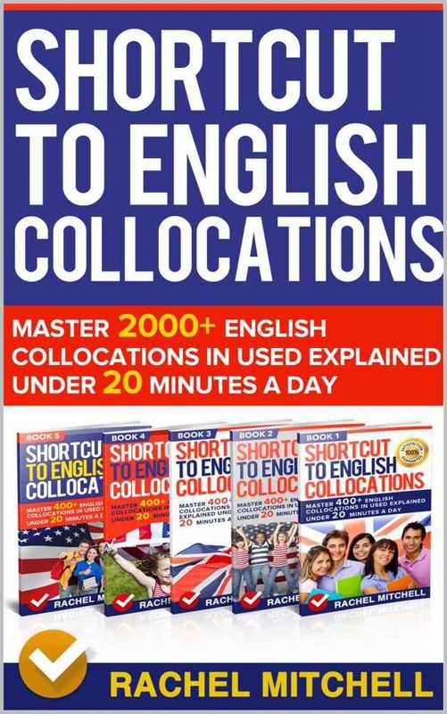 Shortcut To English Collocations Master 2000+ English Collocations In Used Explained Under 20 Minutes A Day (5 books in 1 Box set)(MITCHELL RACHEL)(2017)