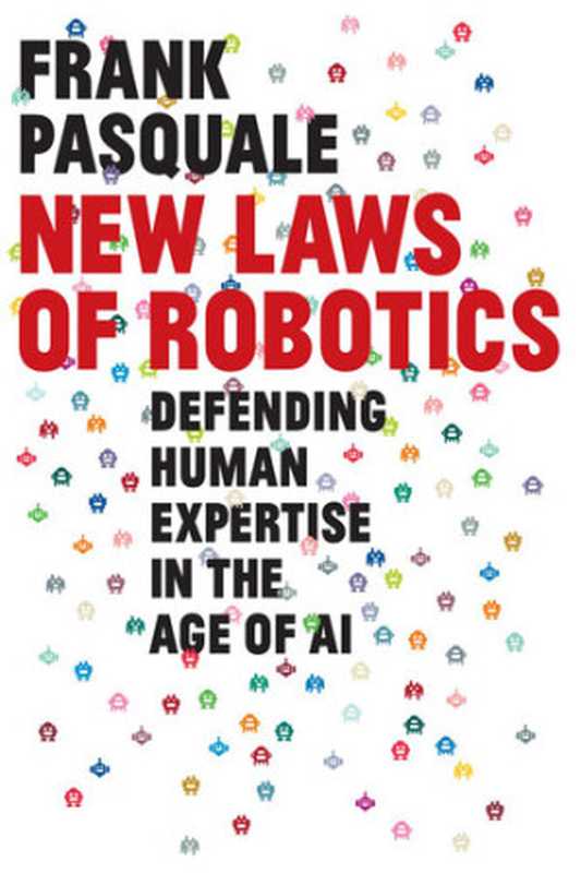 New Laws of Robotics(Frank Pasquale)(Harvard University Press 2020)