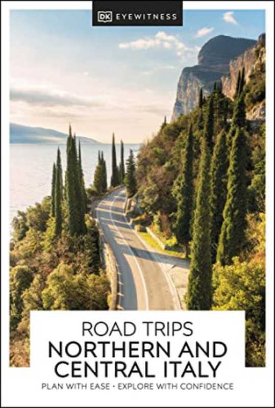 DK Eyewitness Road Trips Northern & Central Italy(DK Eyewitness)(National Geographic Books 2022)