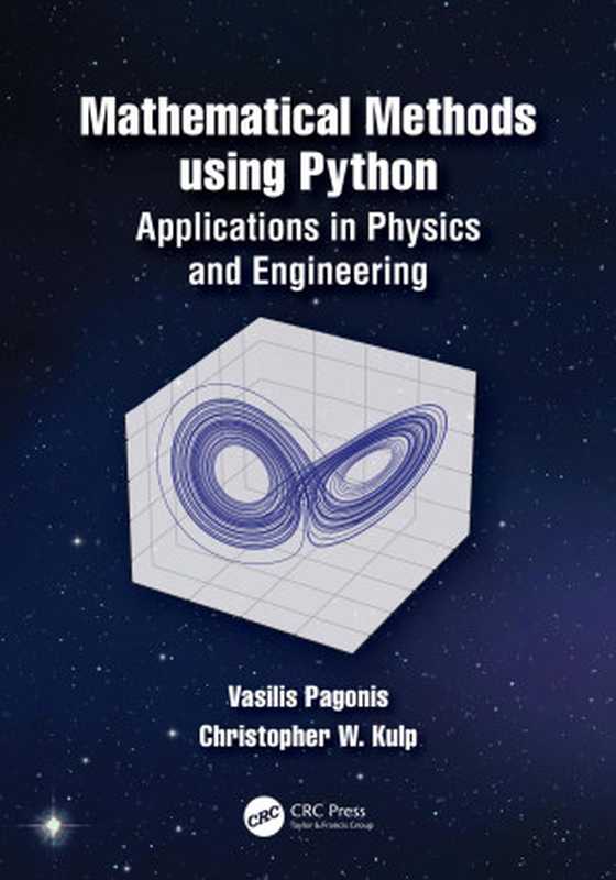 Mathematical Methods using Python: Applications in Physics and Engineering(Vasilis Pagonis & Christopher W. Kulp)(CRC Press 2024)