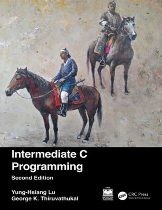 Intermediate C Programming(Yung-Hsiang Lu, George K. (Kuriakose) Thiruvathukal)(CRC Press 2024)