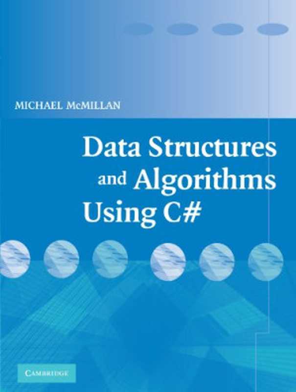 Data Structures and Algorithms Using C#(Michael McMillan)(Cambridge University Press 2007)